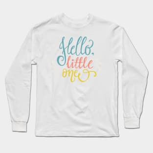 Hello little one Long Sleeve T-Shirt